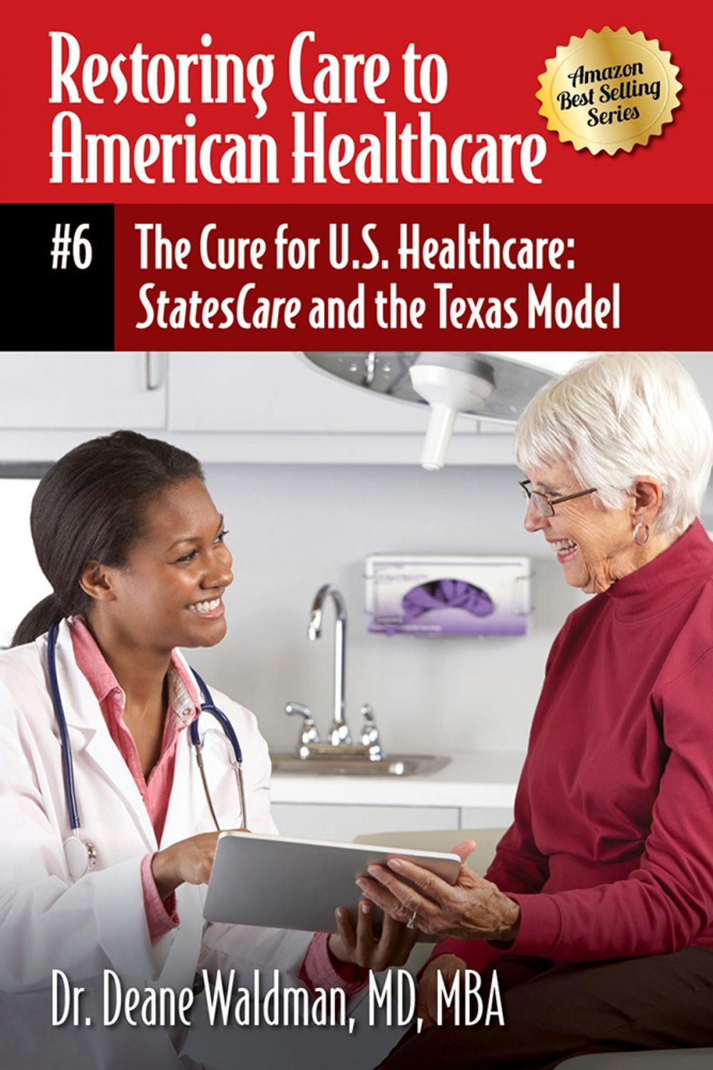 Big bigCover of The Cure for U.S. Healthcare– "StatesCare" and the Texas Model