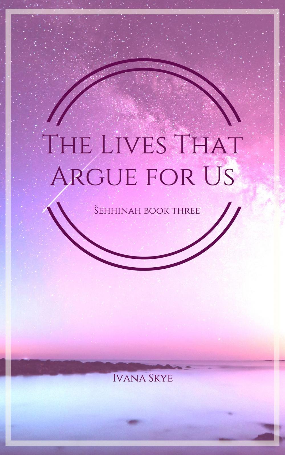 Big bigCover of The Lives that Argue for Us