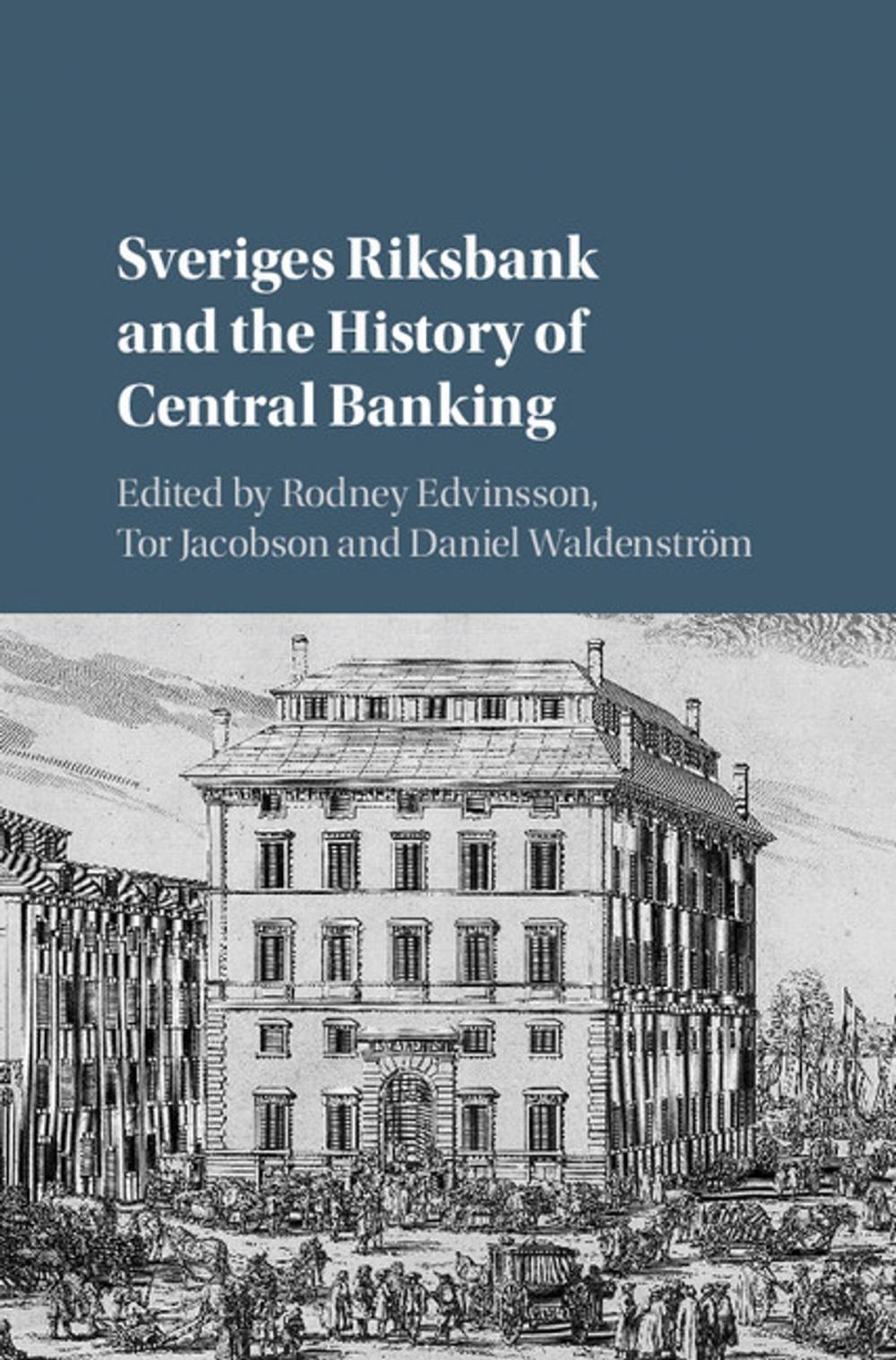 Big bigCover of Sveriges Riksbank and the History of Central Banking