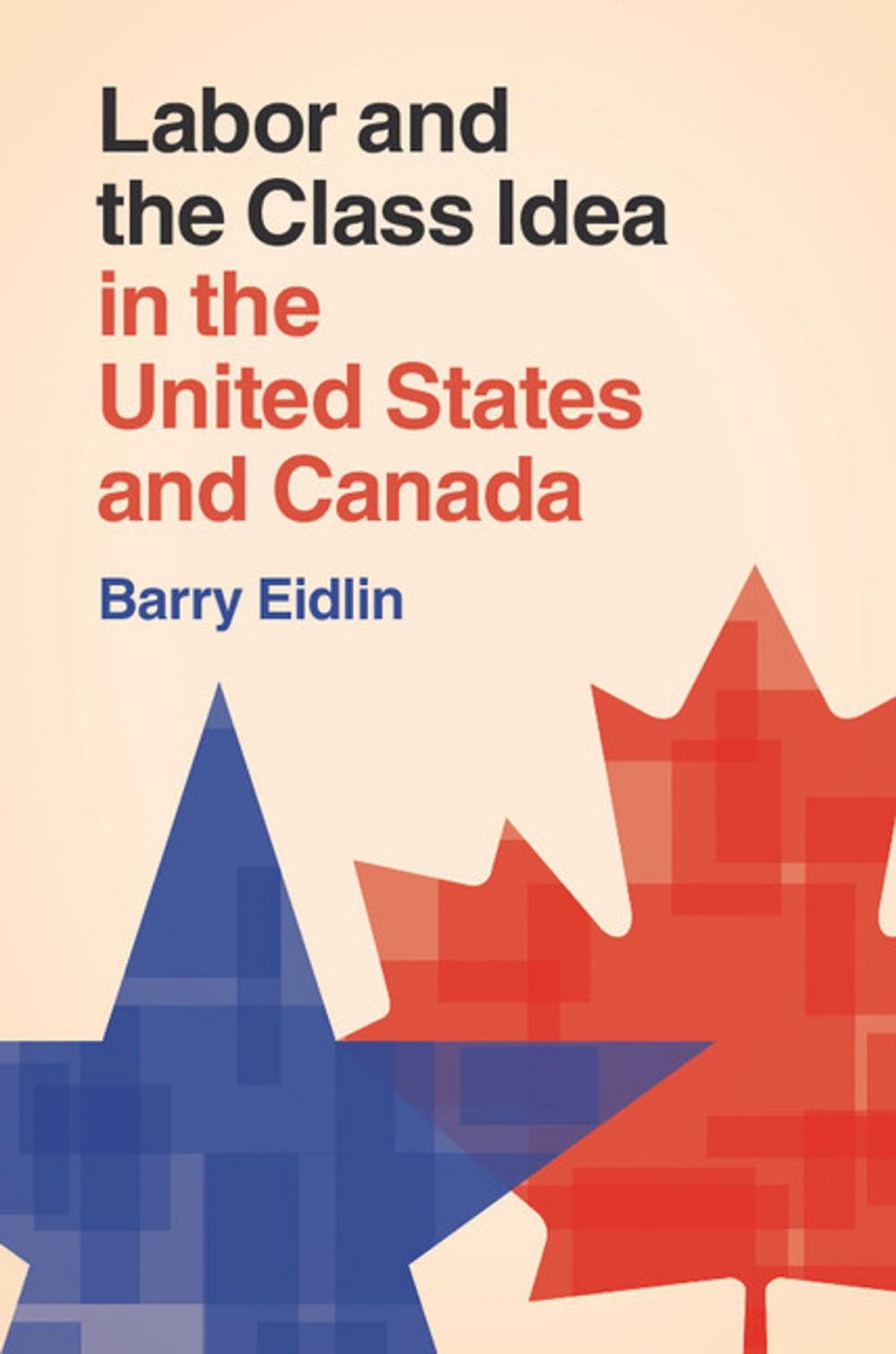 Big bigCover of Labor and the Class Idea in the United States and Canada