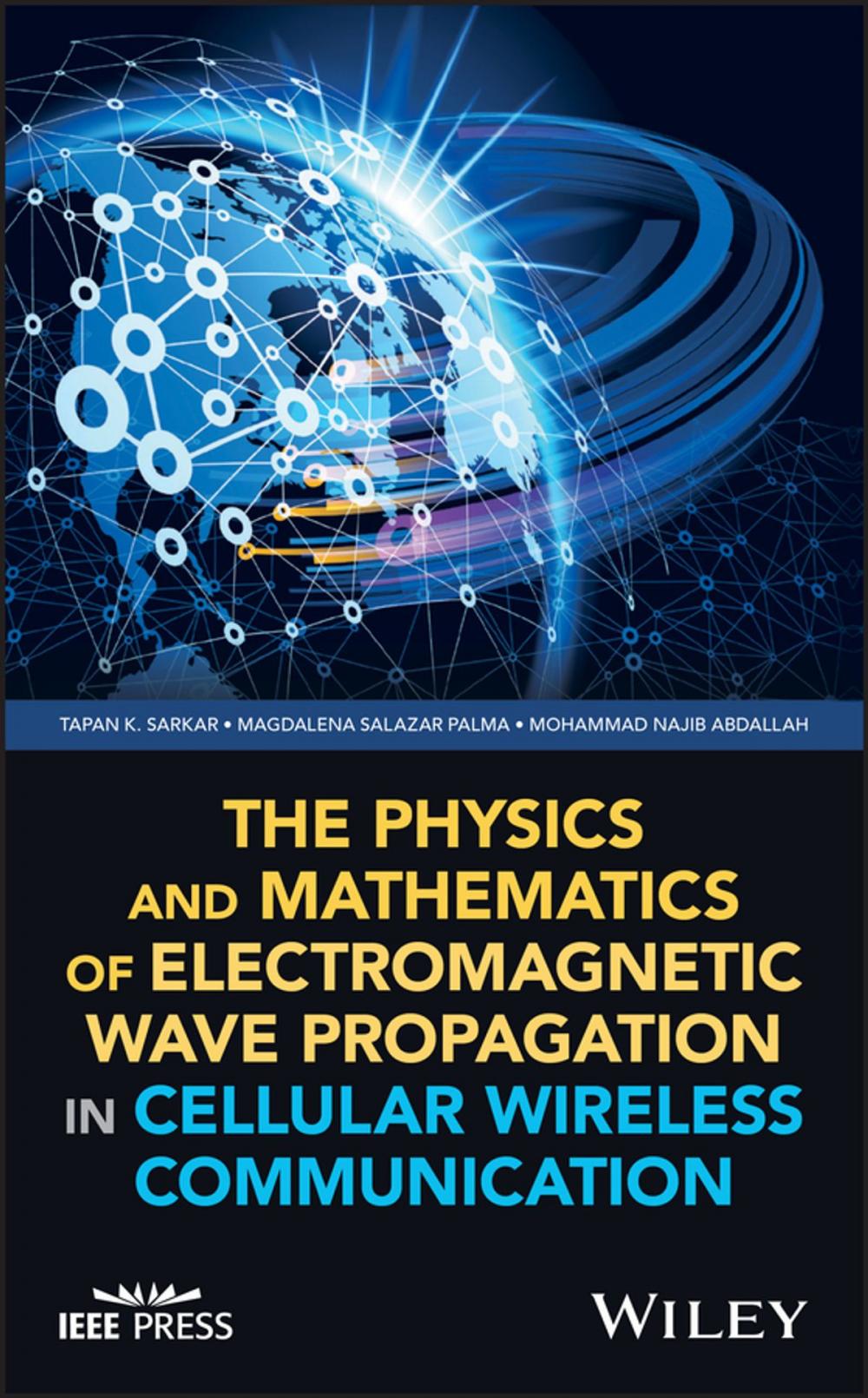 Big bigCover of The Physics and Mathematics of Electromagnetic Wave Propagation in Cellular Wireless Communication