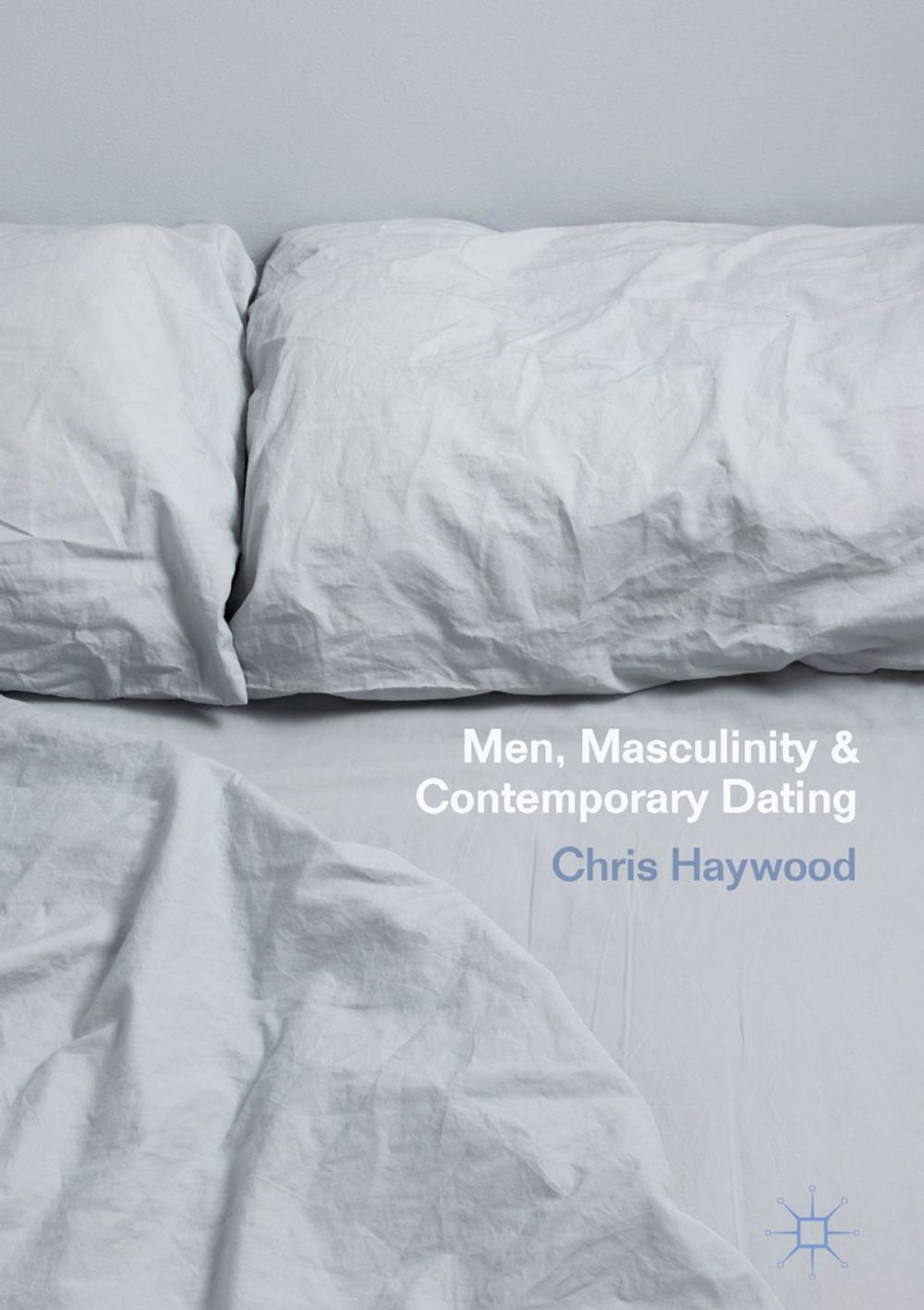 Big bigCover of Men, Masculinity and Contemporary Dating