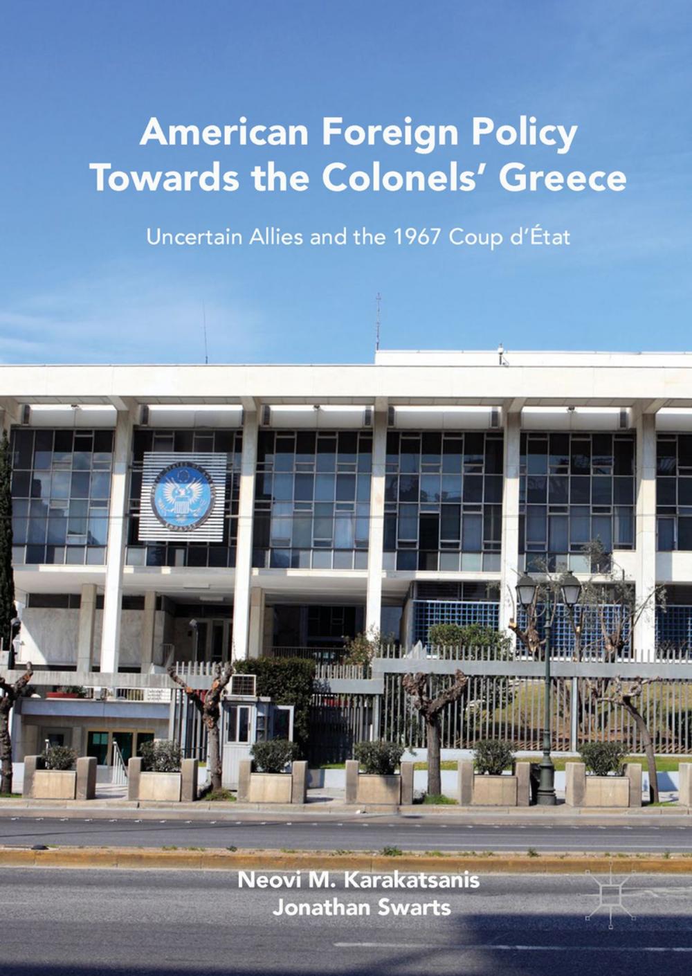 Big bigCover of American Foreign Policy Towards the Colonels' Greece