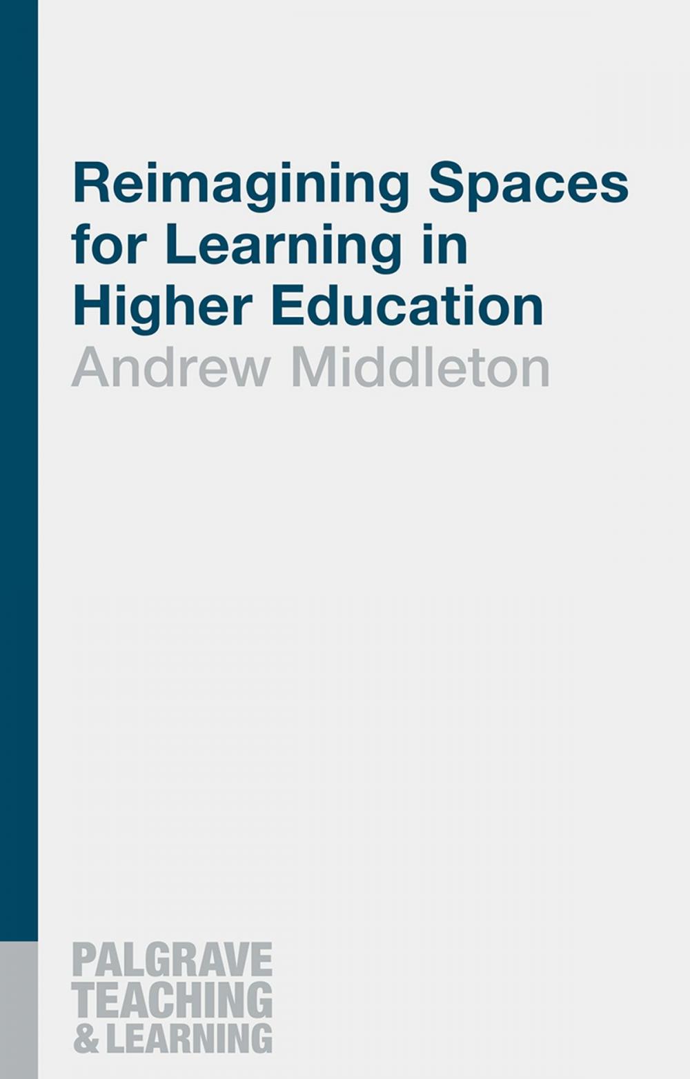 Big bigCover of Reimagining Spaces for Learning in Higher Education