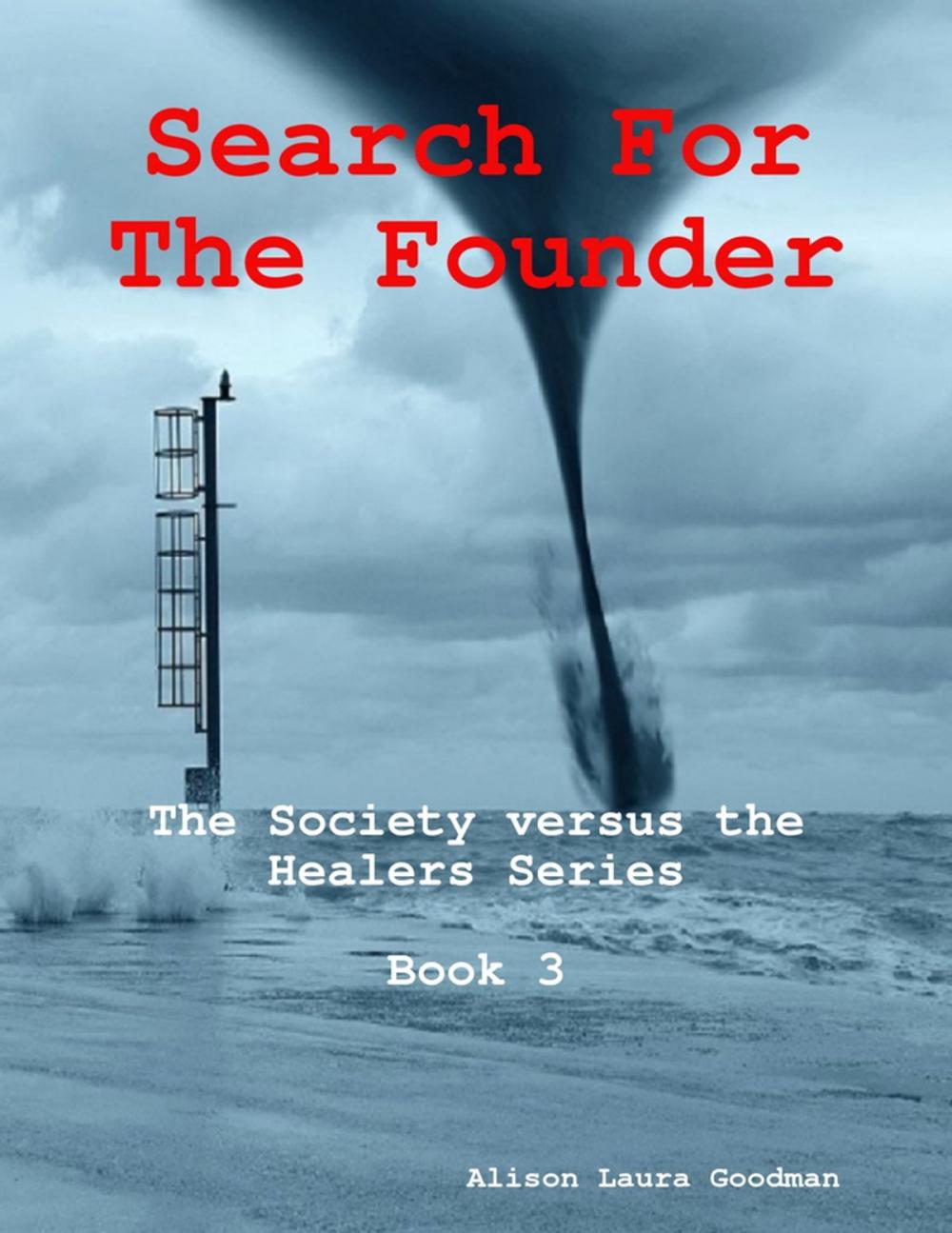 Big bigCover of Search for the Founder: the Society Versus the Healers Series Book 3