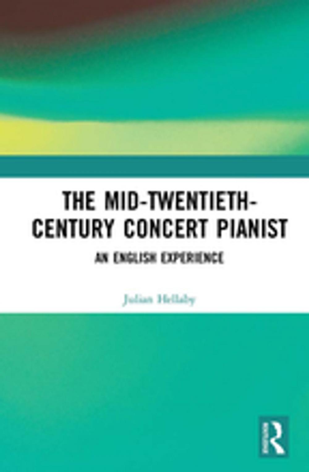 Big bigCover of The Mid-Twentieth-Century Concert Pianist