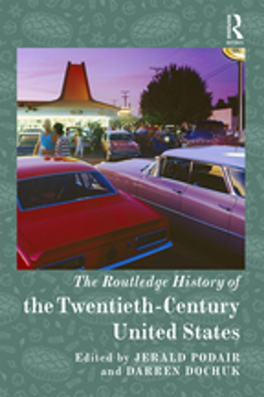 Big bigCover of The Routledge History of Twentieth-Century United States