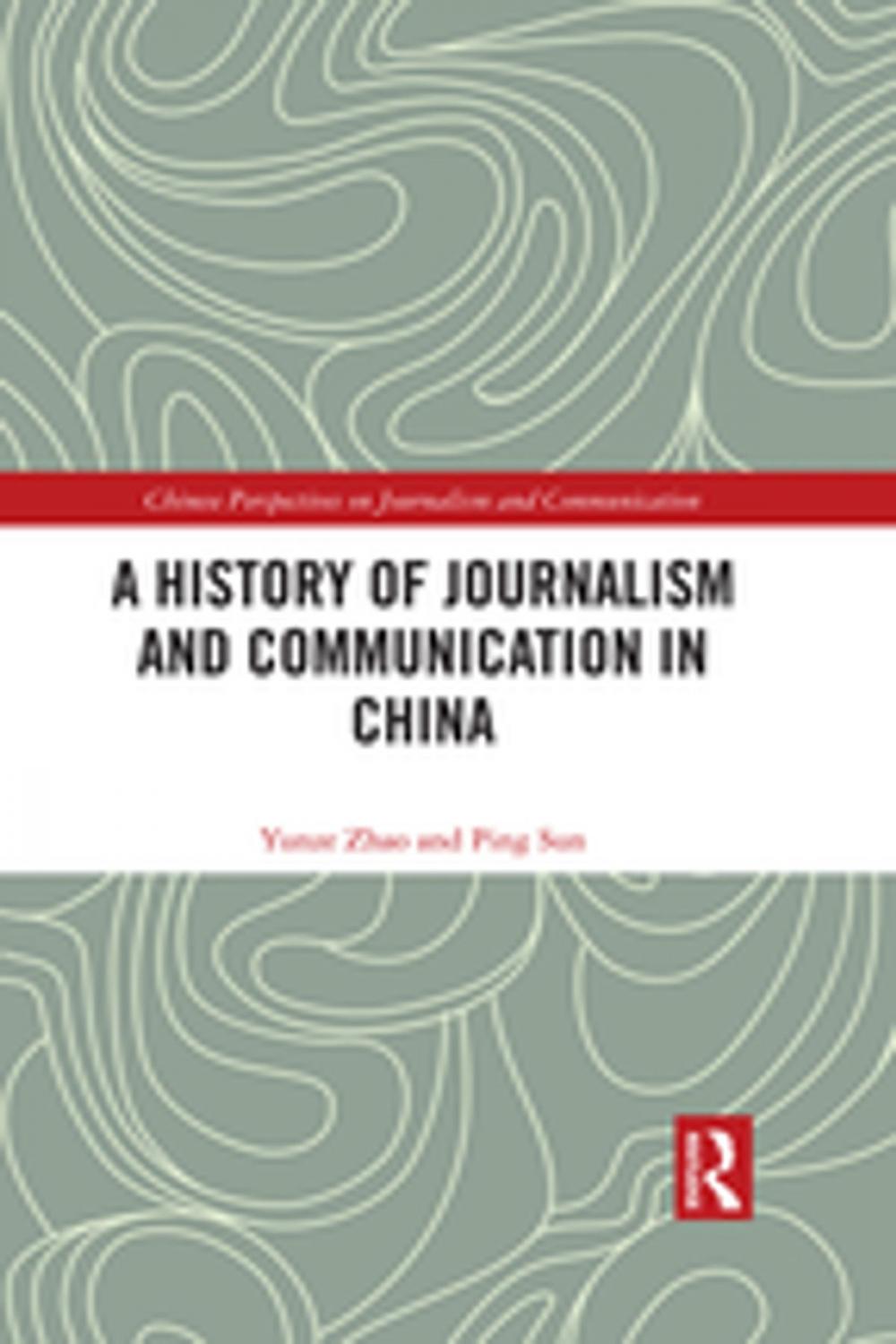 Big bigCover of A History of Journalism and Communication in China