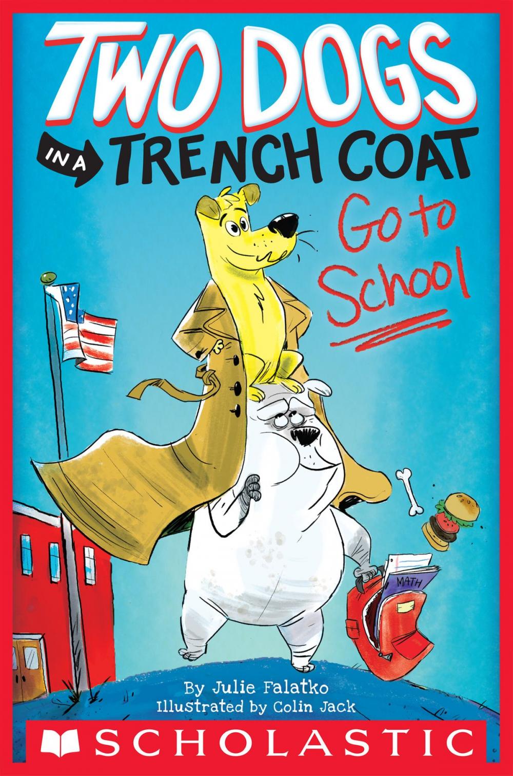 Big bigCover of Two Dogs in a Trench Coat Go to School (Two Dogs in a Trench Coat #1)