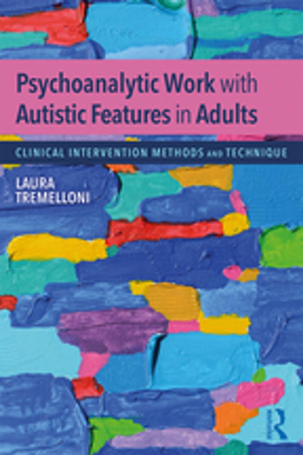 Big bigCover of Psychoanalytic Work with Autistic Features in Adults