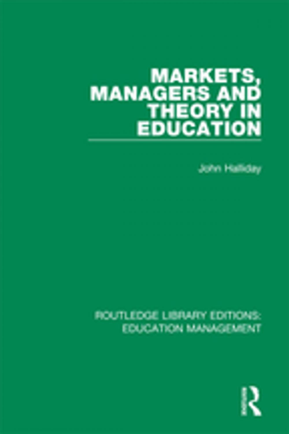 Big bigCover of Markets, Managers and Theory in Education