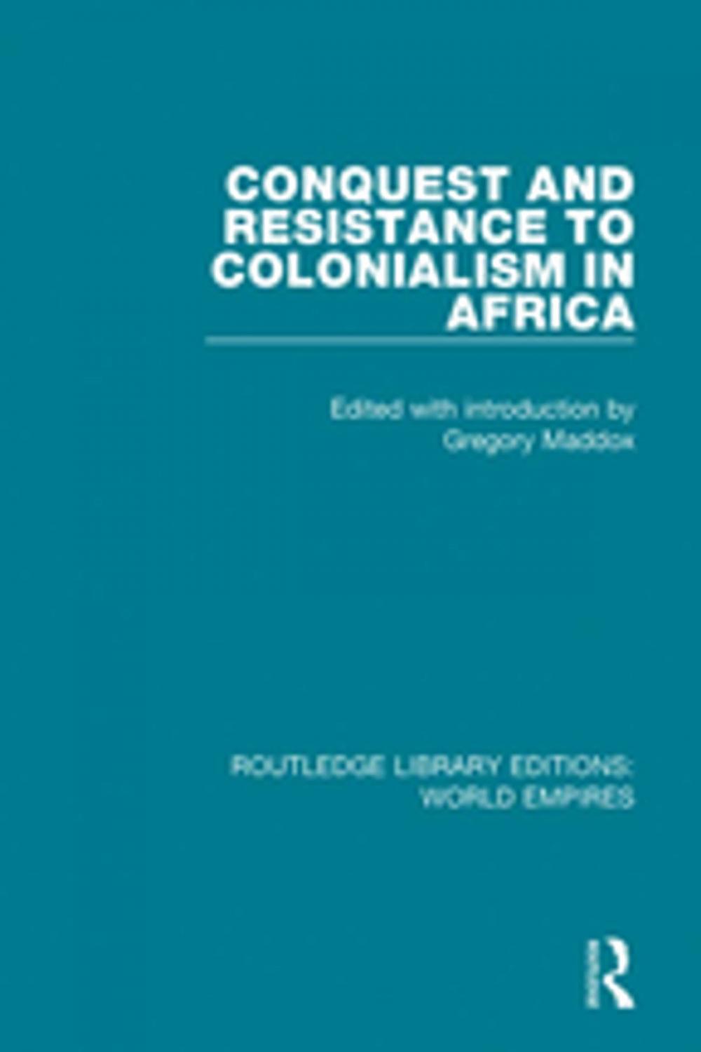 Big bigCover of Conquest and Resistance to Colonialism in Africa