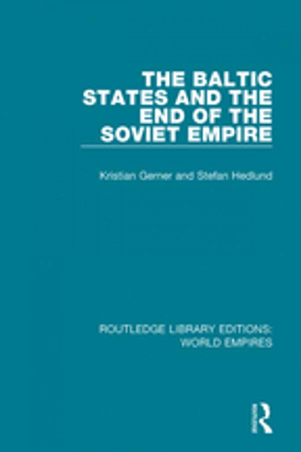 Big bigCover of The Baltic States and the End of the Soviet Empire