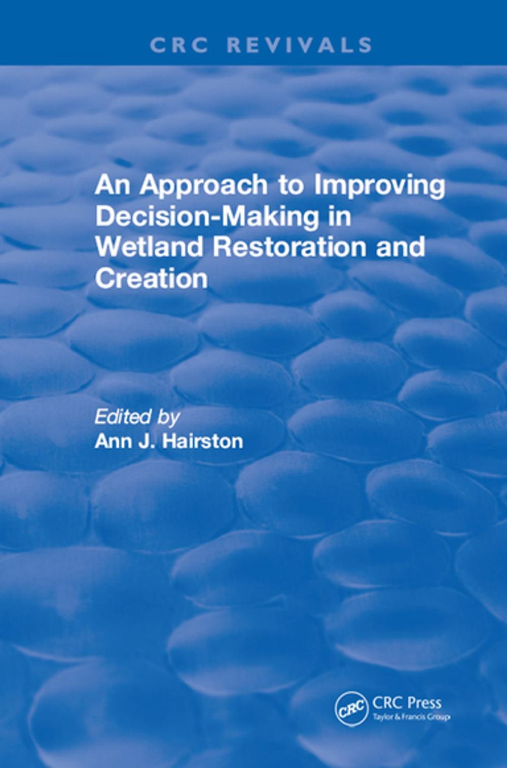 Big bigCover of An Approach to Improving Decision-Making in Wetland Restoration and Creation