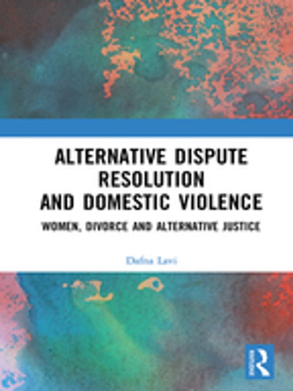 Big bigCover of Alternative Dispute Resolution and Domestic Violence