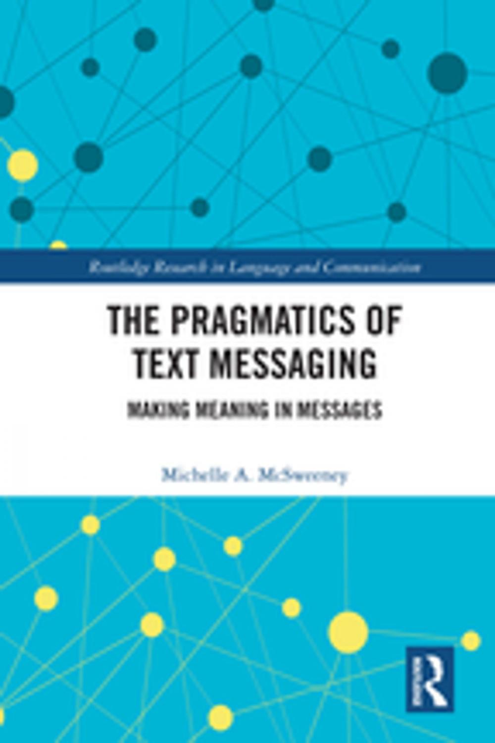 Big bigCover of The Pragmatics of Text Messaging