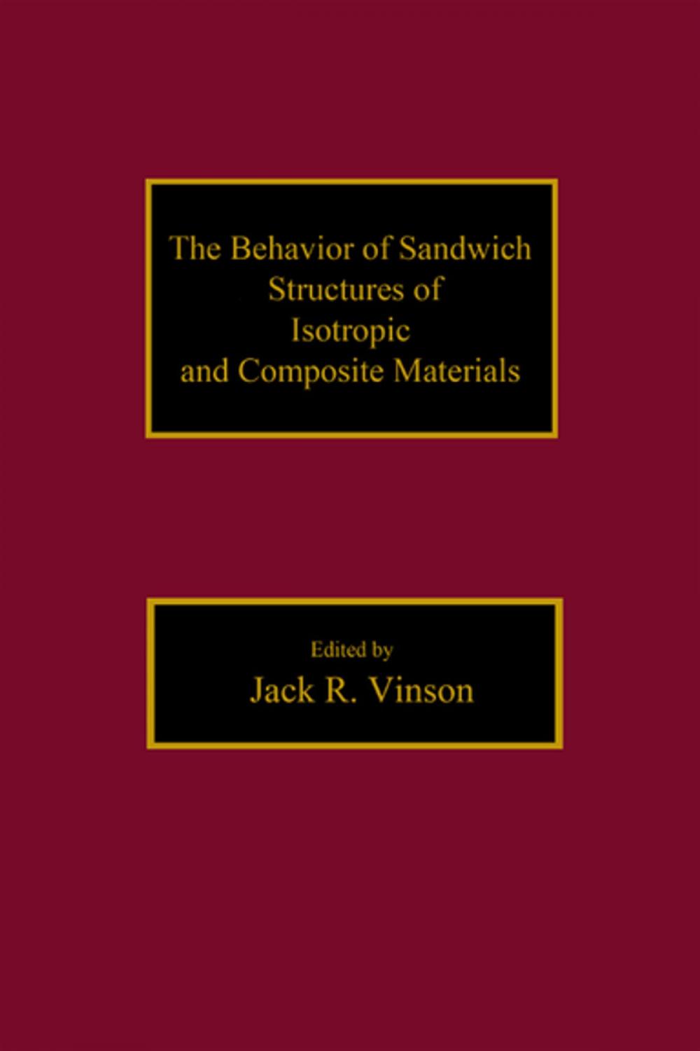 Big bigCover of The Behavior of Sandwich Structures of Isotropic and Composite Materials