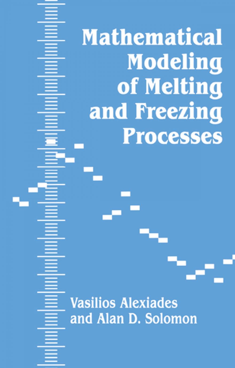 Big bigCover of Mathematical Modeling Of Melting And Freezing Processes