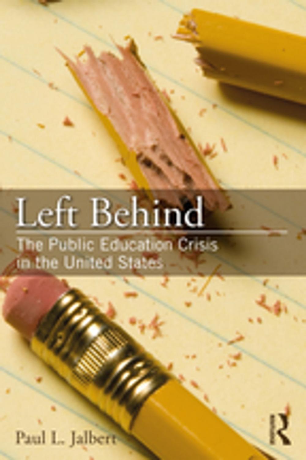 Big bigCover of Left Behind: The Public Education Crisis in the United States