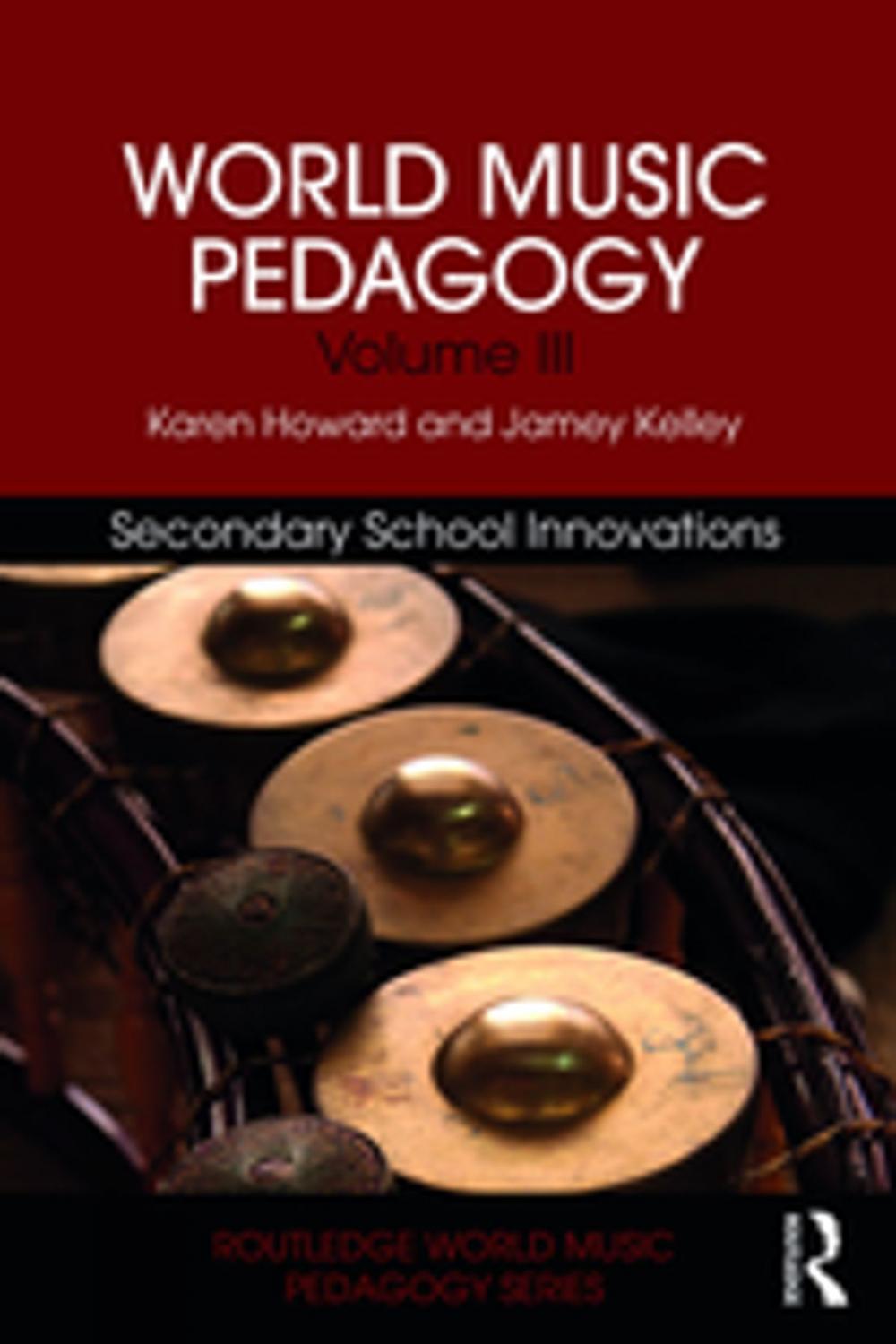 Big bigCover of World Music Pedagogy, Volume III: Secondary School Innovations