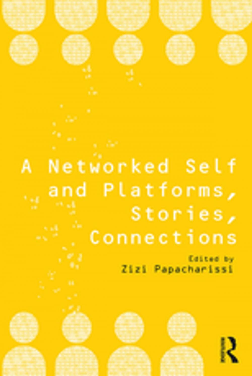 Big bigCover of A Networked Self and Platforms, Stories, Connections