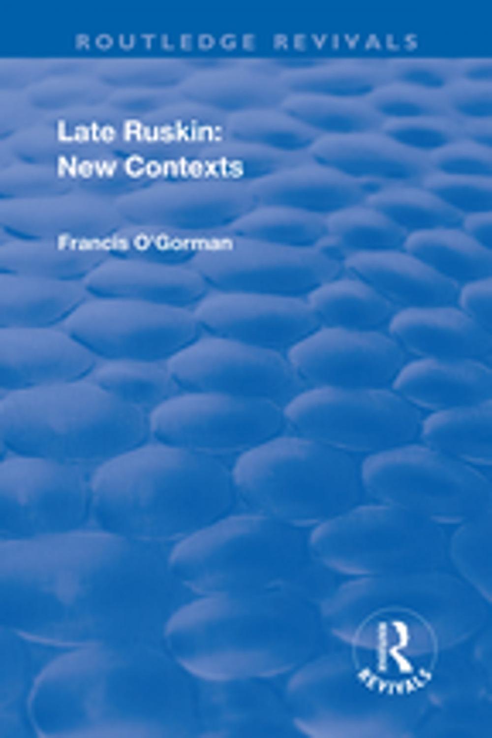 Big bigCover of Late Ruskin: New Contexts