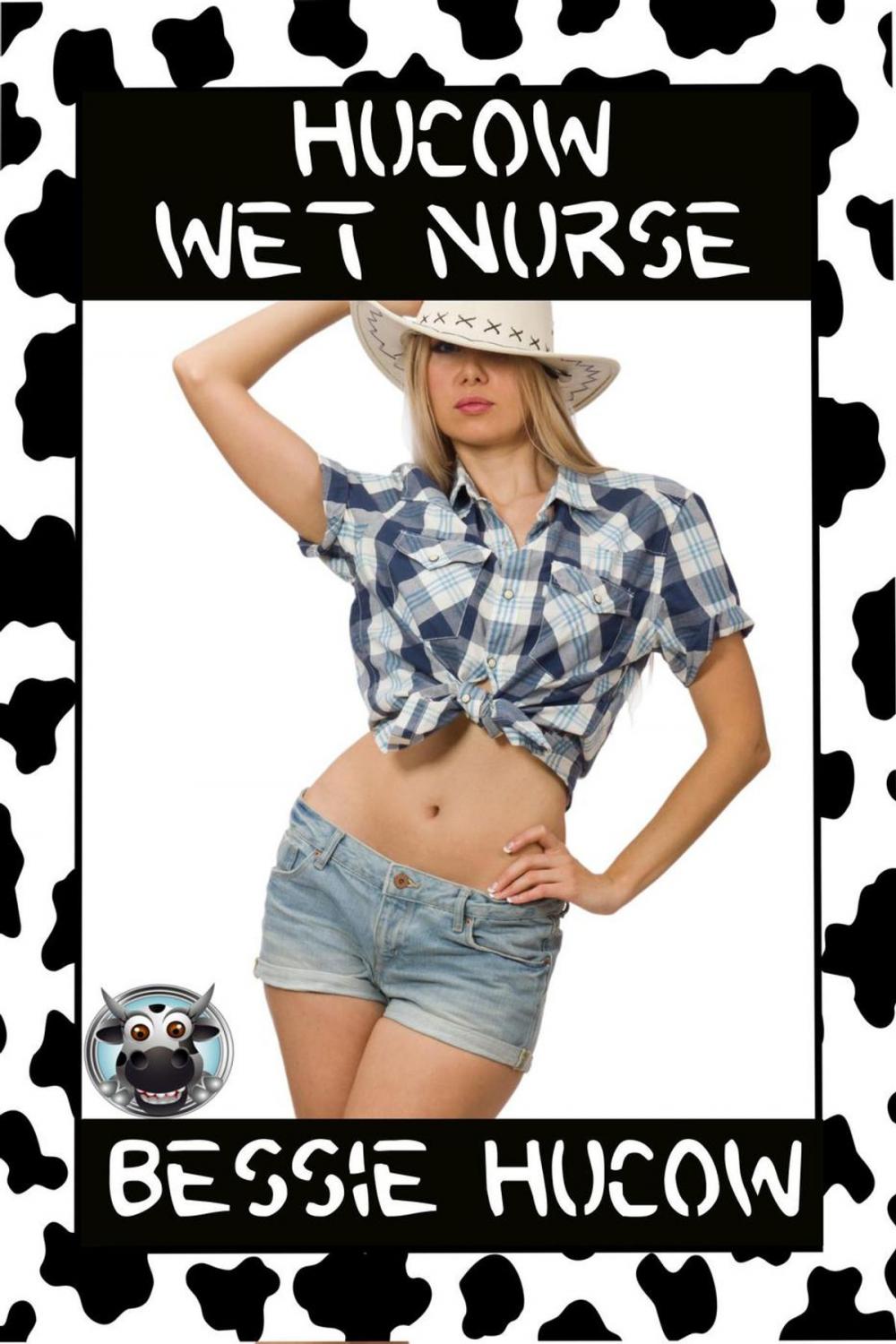 Big bigCover of Hucow Wet Nurse (Nursing Lactating Milking BDSM Erotica Sex XXX)