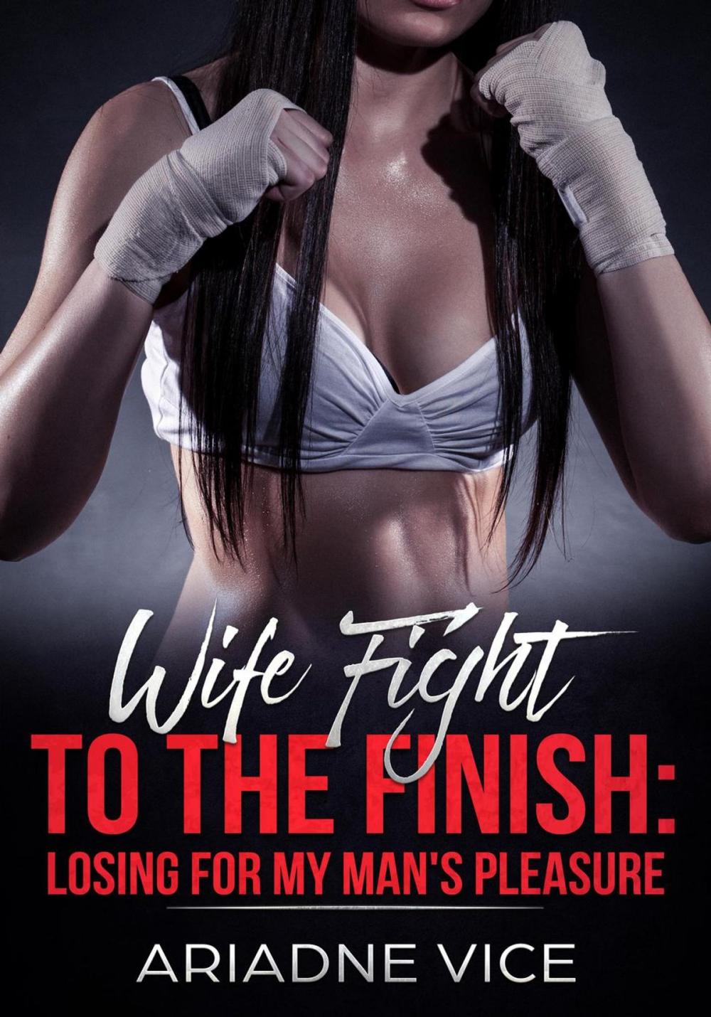 Big bigCover of Wife Fight To The Finish: Losing For My Man's Pleasure