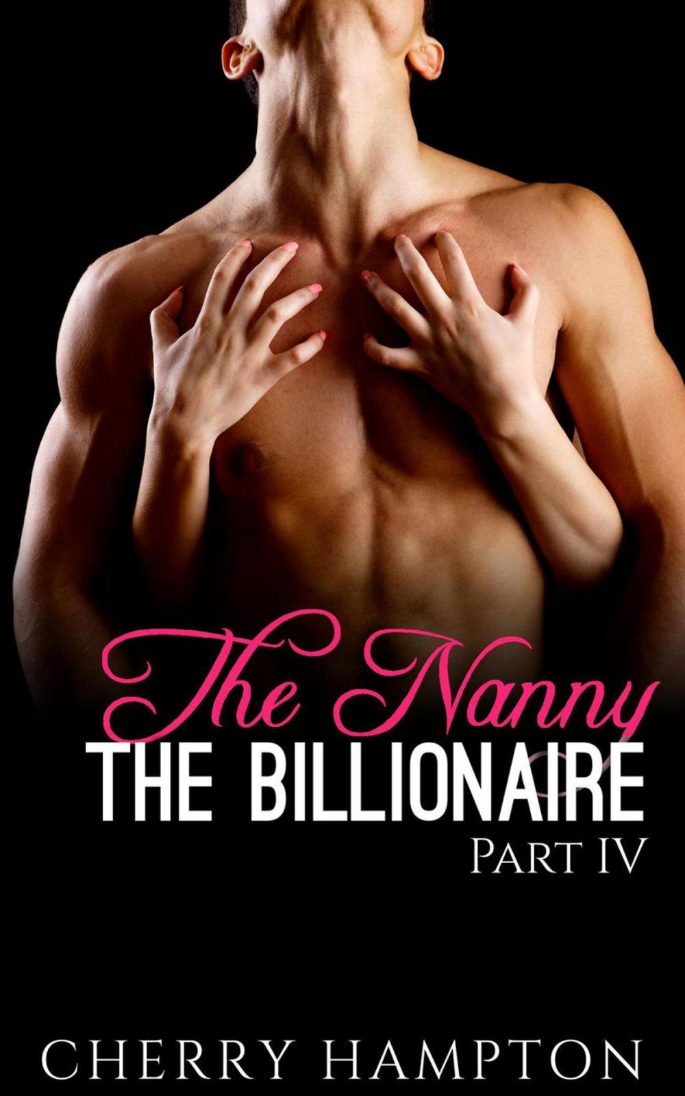 Big bigCover of The Nanny, the Billionaire: Part IV