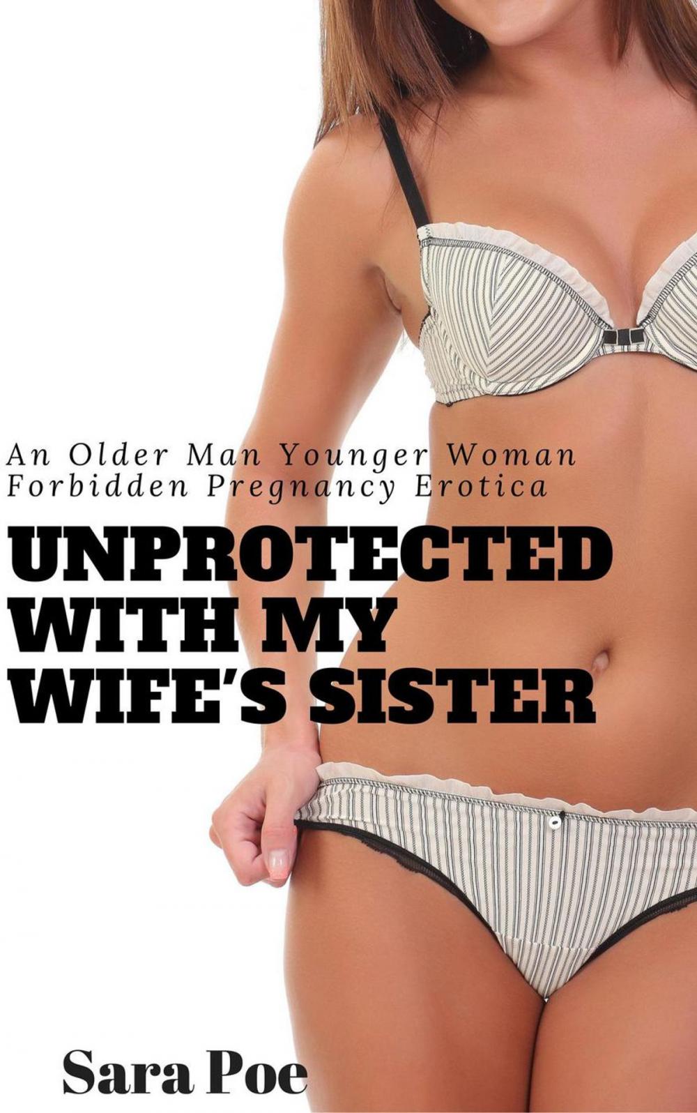 Big bigCover of Unprotected With My Wife's Sister