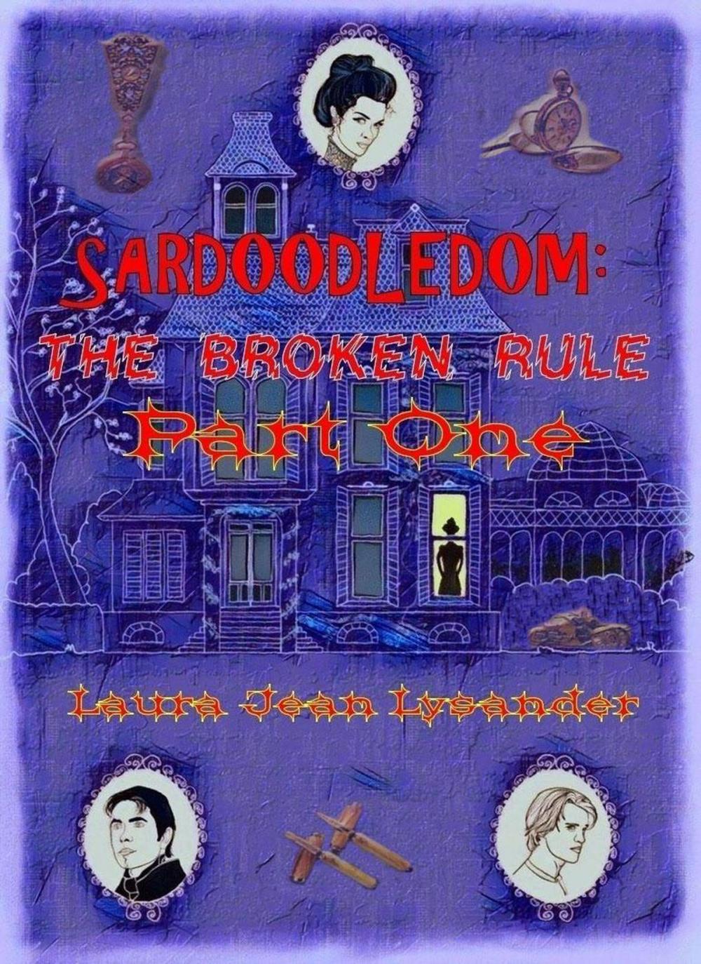 Big bigCover of Sardoodledom: The Broken Rule Part One