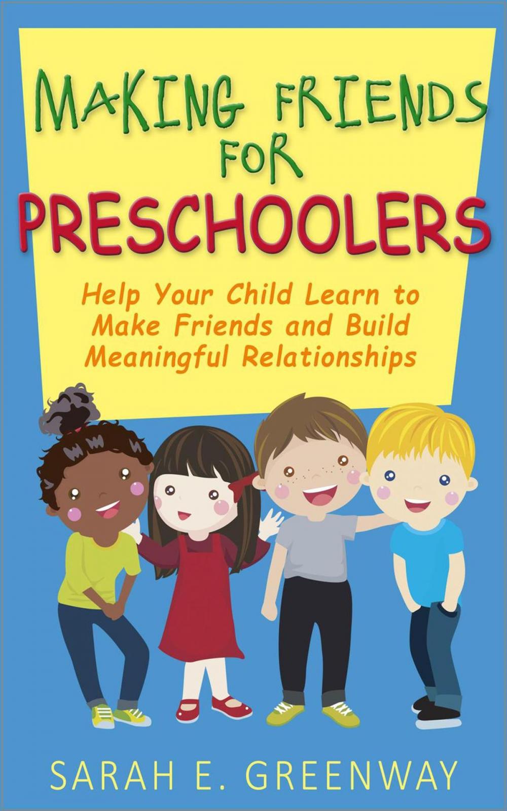 Big bigCover of Making Friends for Preschoolers: Help Your Child Learn to Make Friends and Build Meaningful Relationships