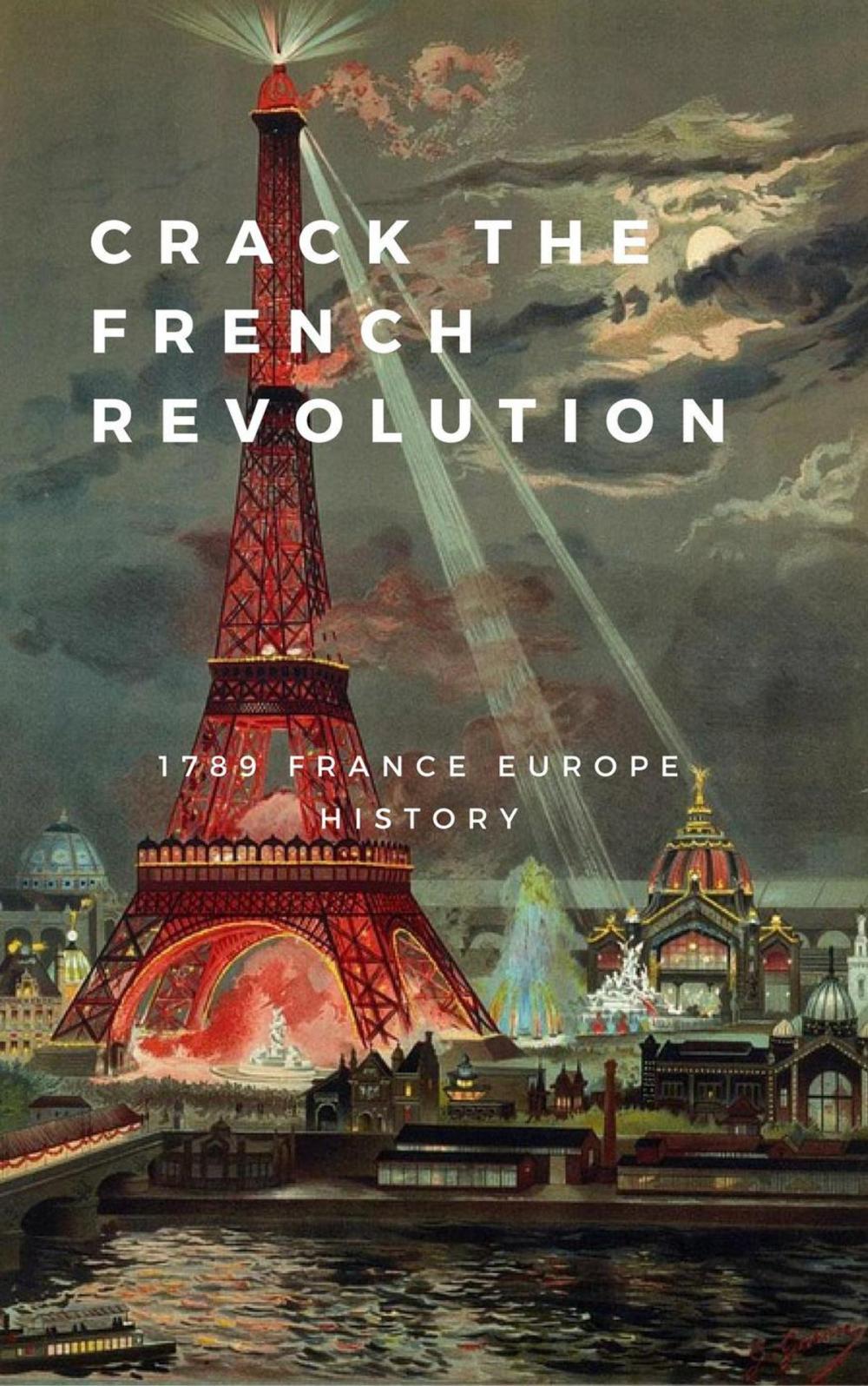 Big bigCover of Crack The French Revolution :1789 France Europe History