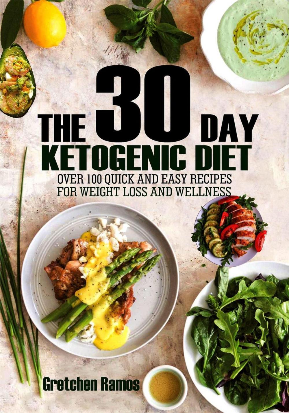 Big bigCover of The 30 Day Ketogenic Diet: Over 100 quick and easy recipes to weight loss and wellness