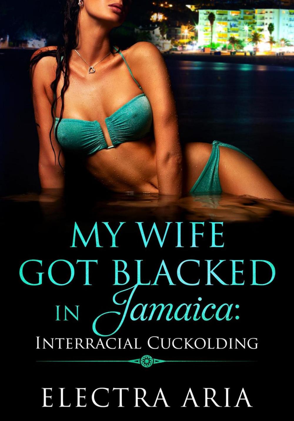 Big bigCover of My Wife Got Blacked In Jamaica: Interracial Cuckolding