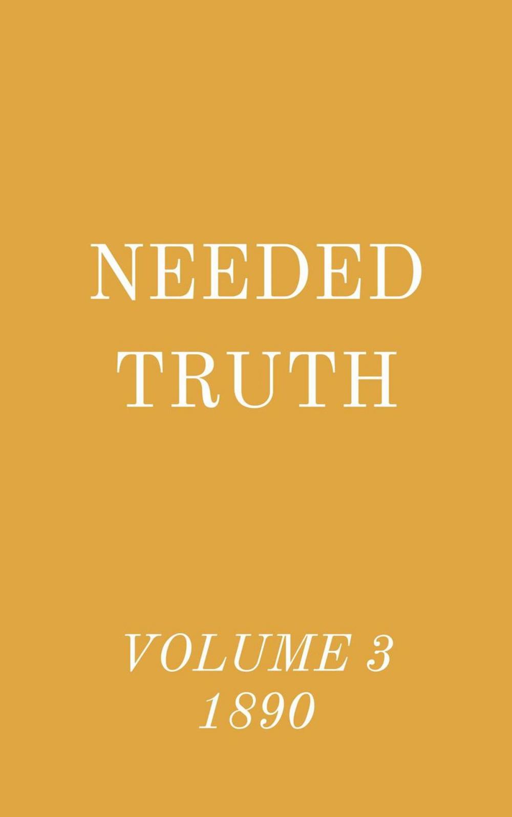 Big bigCover of Needed Truth Volume 3 1890