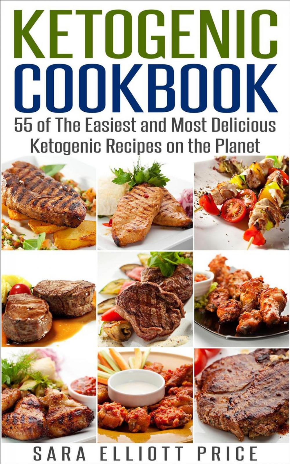 Big bigCover of Ketogenic Cookbook: 55 of The Easiest and Most Delicious Ketogenic Recipes on the Planet