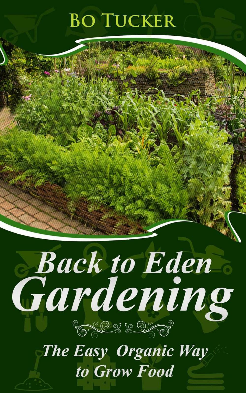 Big bigCover of Back to Eden Gardening: The Easy Organic Way to Grow Food