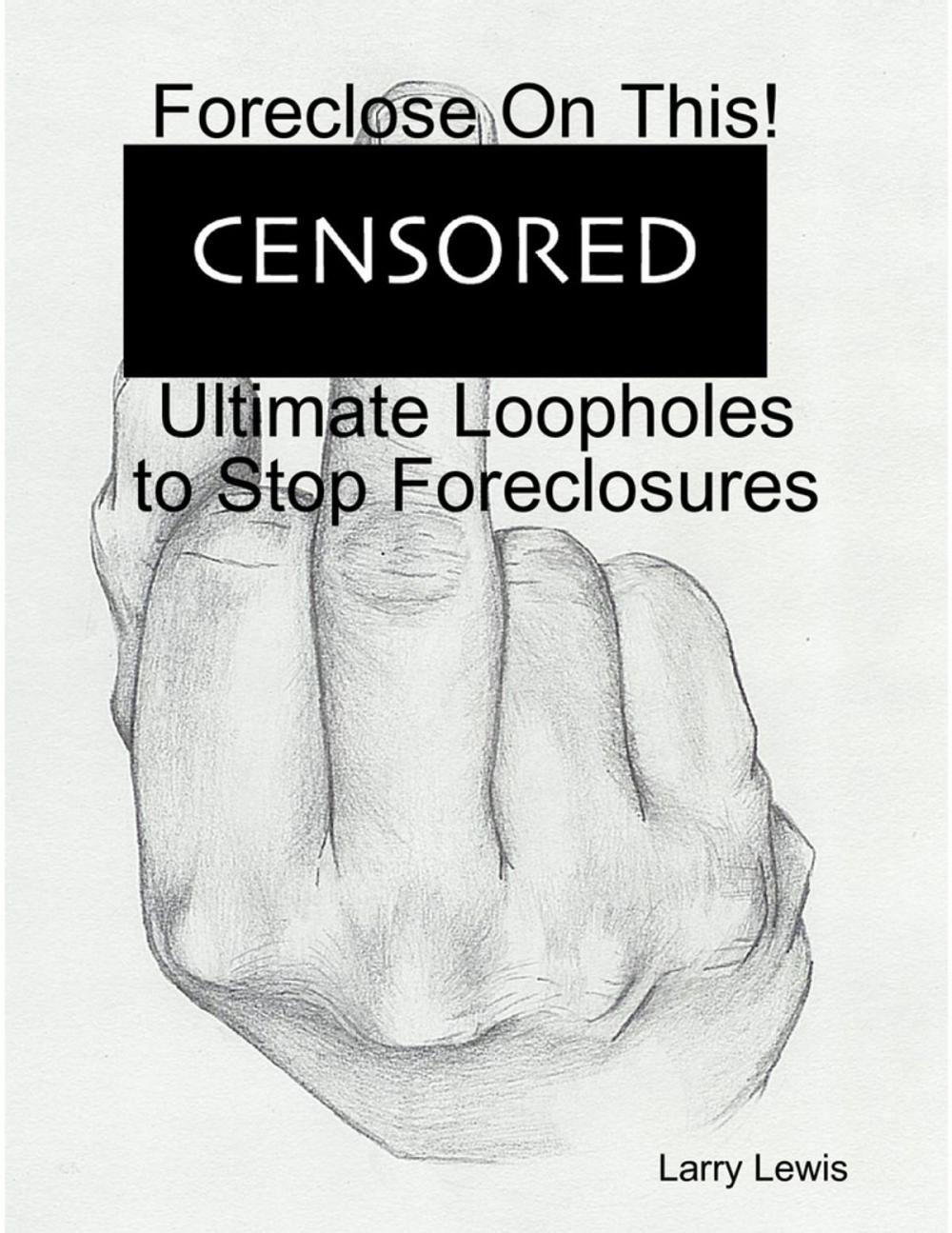 Big bigCover of Foreclose On This! - Ultimate Loopholes to Stop Foreclosures