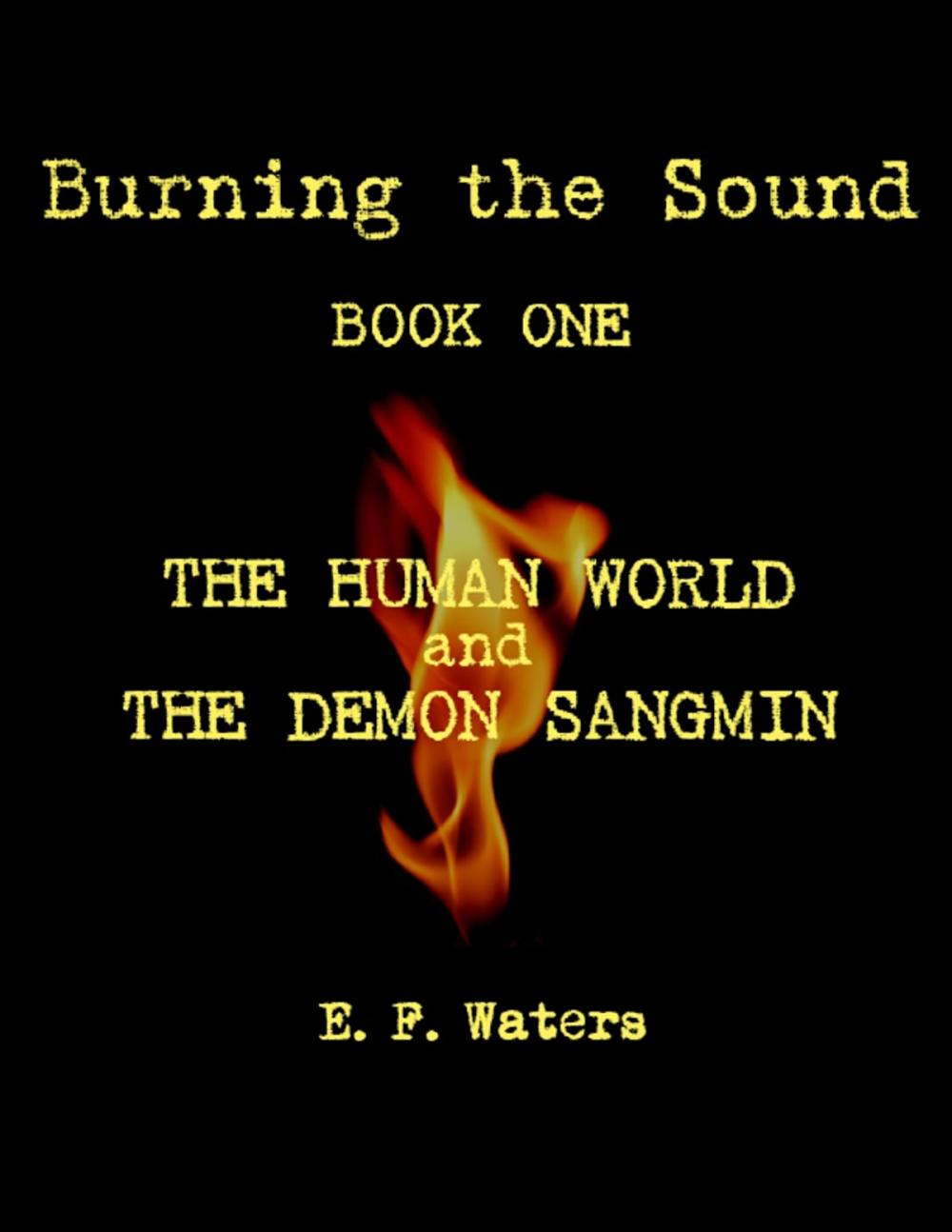 Big bigCover of Burning the Sound: Book One: The Human World and the Demon Sangmin