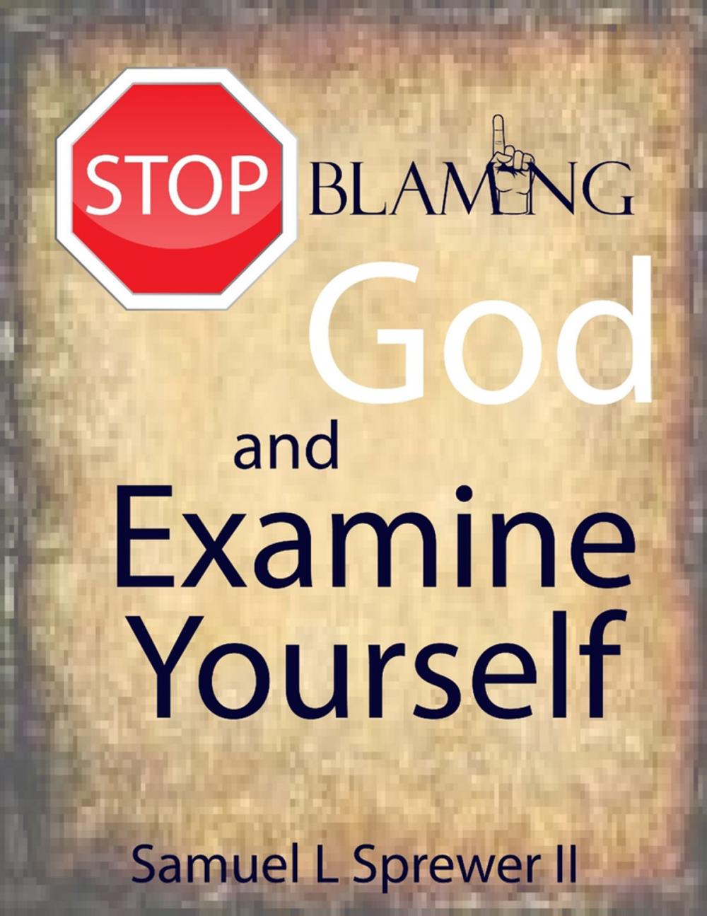 Big bigCover of Stop Blaming God and Examine Yourself