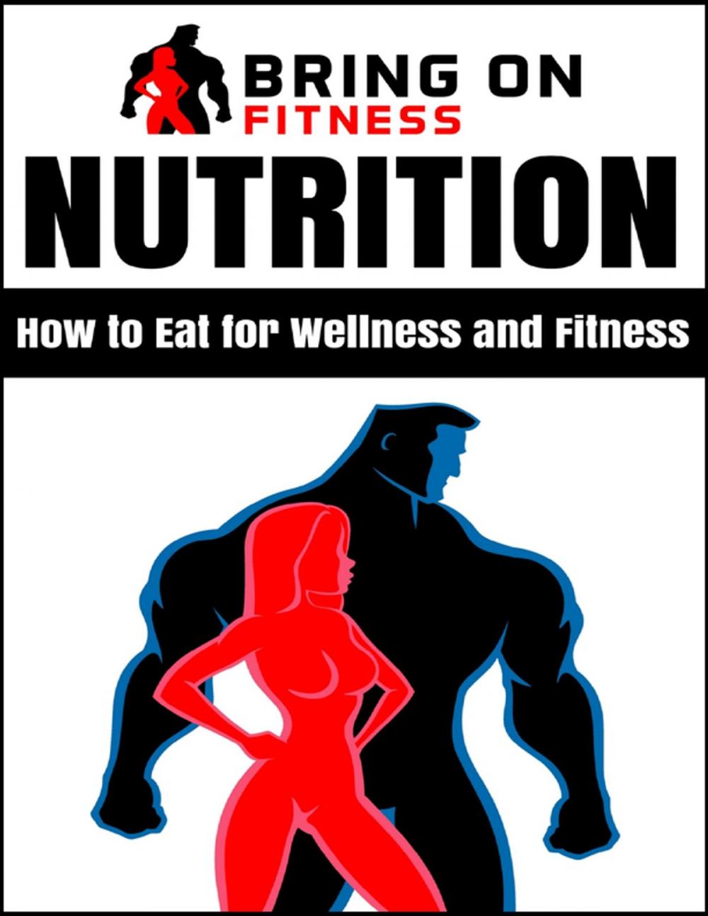 Big bigCover of Nutrition: How to Eat for Wellness and Fitness