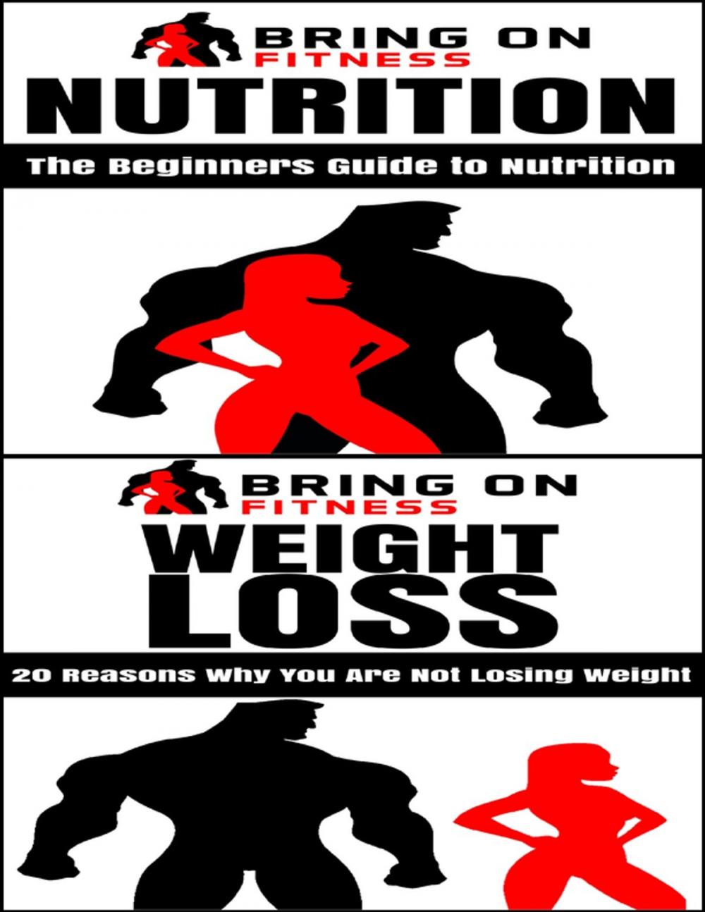 Big bigCover of Nutrition: The Beginners Guide to Nutrition & Weight Loss: 20 Reasons Why You Are Not Losing Weight