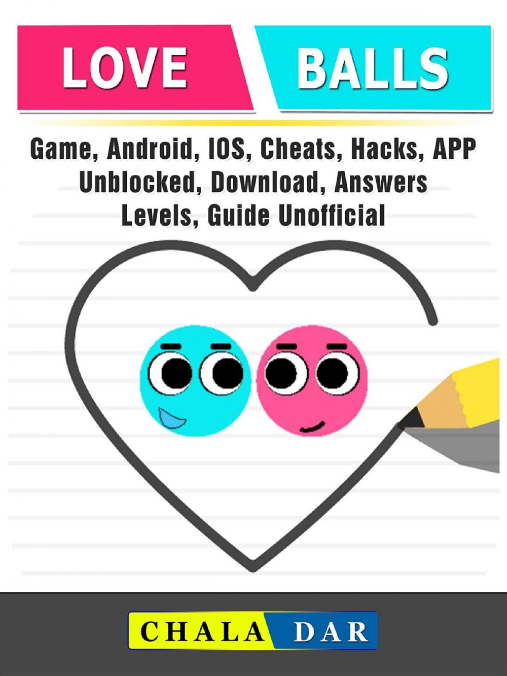 Big bigCover of Love Balls Game, Android, IOS, Cheats, Hacks, App, Unblocked, Download, Answers, Levels, Guide Unofficial