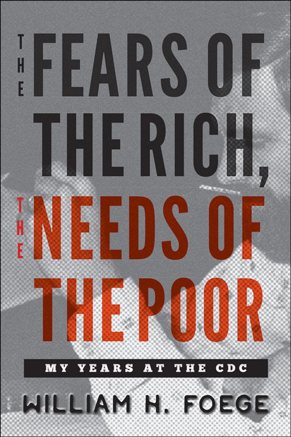 Big bigCover of The Fears of the Rich, The Needs of the Poor