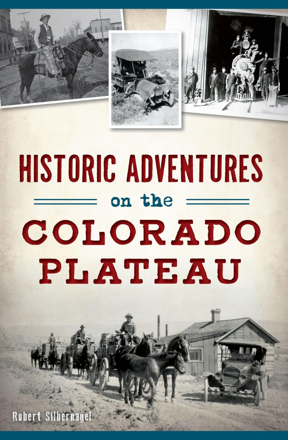 Big bigCover of Historic Adventures on the Colorado Plateau