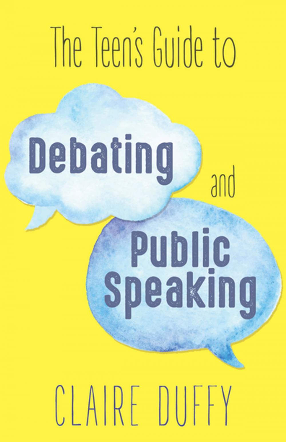 Big bigCover of The Teen's Guide to Debating and Public Speaking