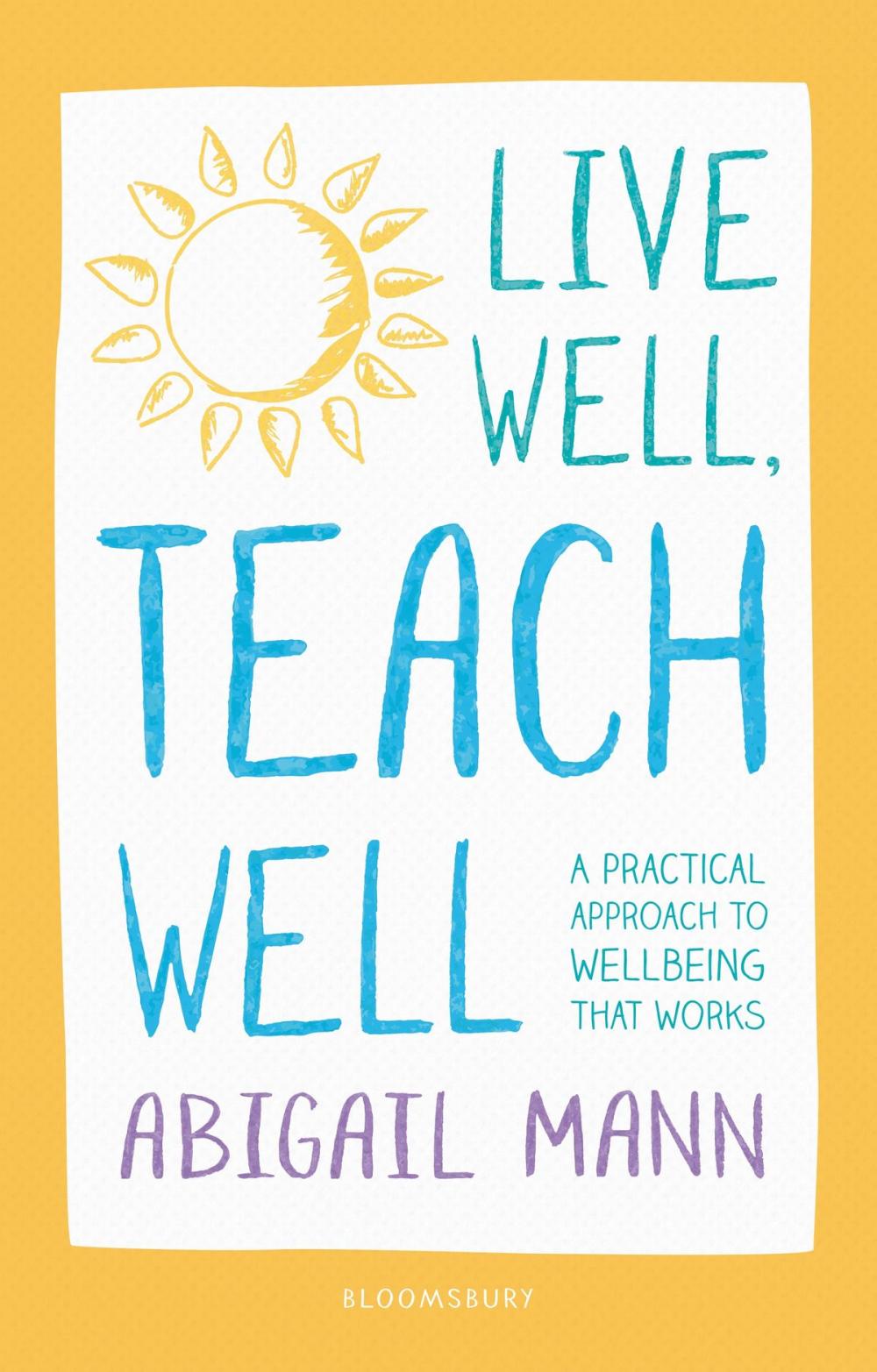 Big bigCover of Live Well, Teach Well: A practical approach to wellbeing that works