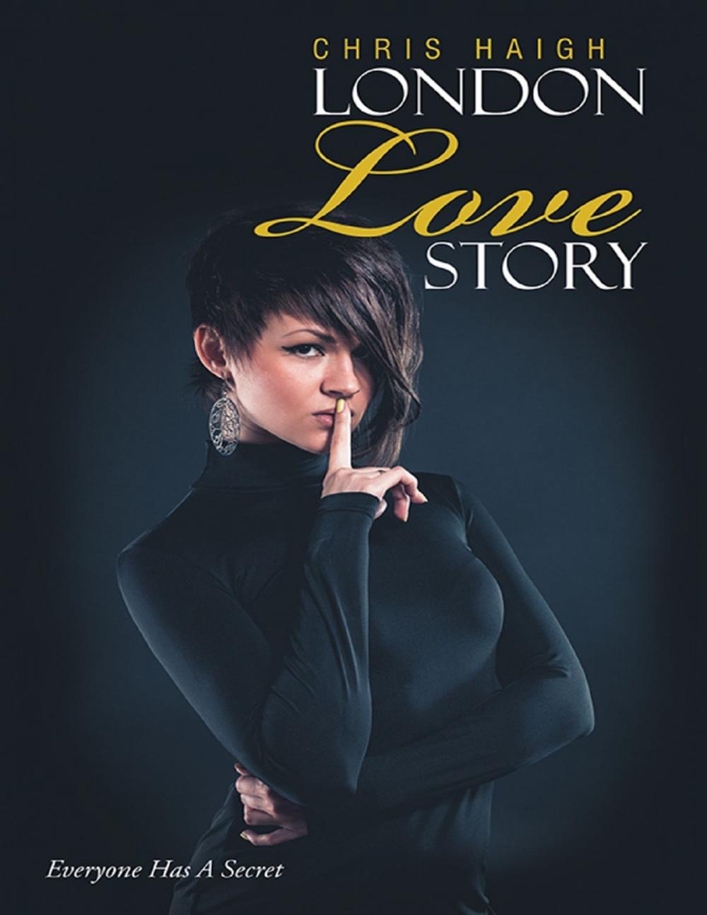 Big bigCover of London Love Story: Everyone Has a Secret