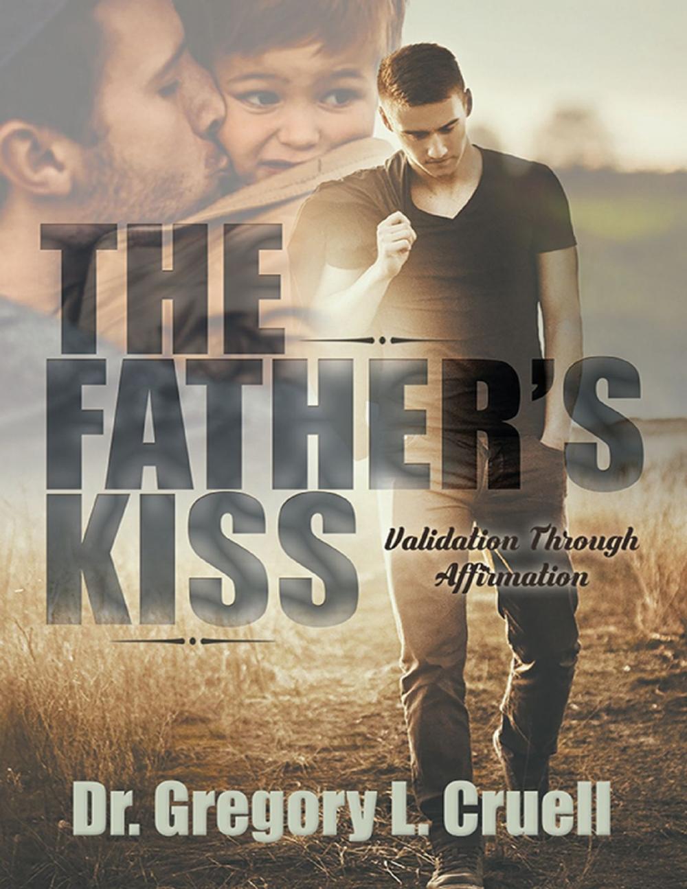 Big bigCover of The Father's Kiss: Validation Through Affirmation